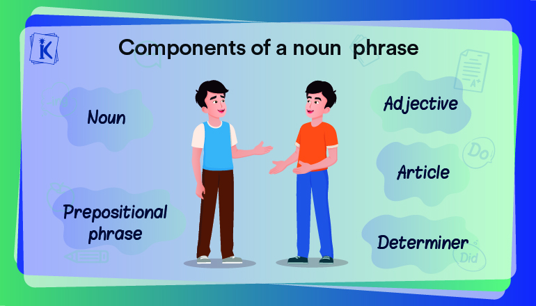 What Are Noun Phrases Definition And Component With Example